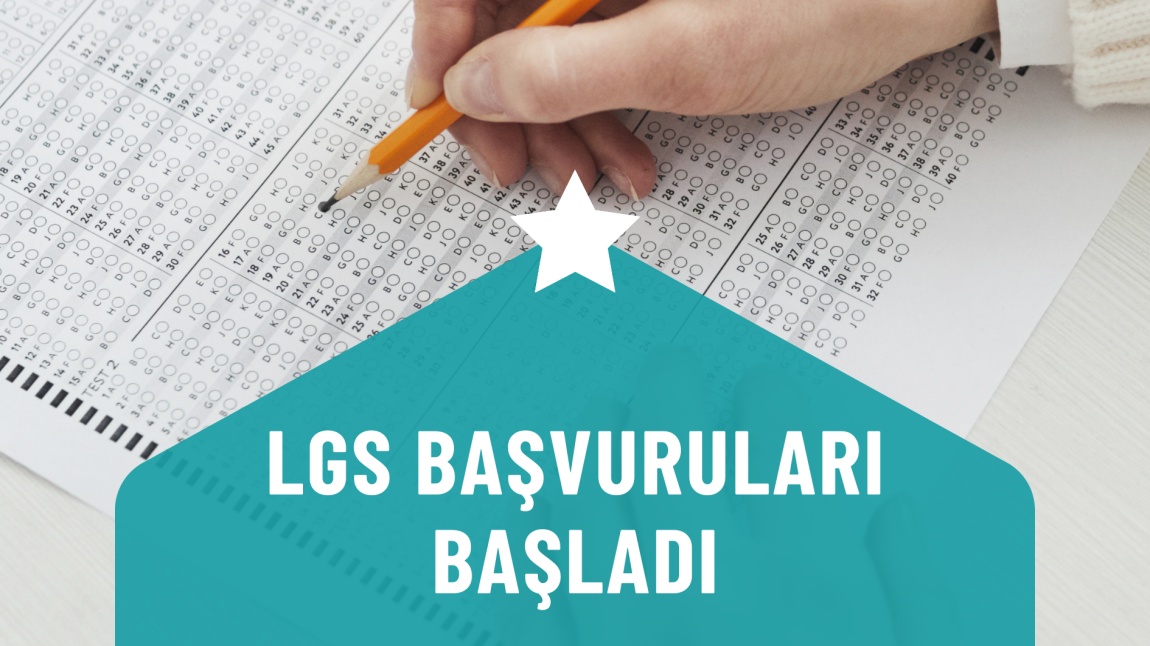 LGS Başvuruları Başladı - Son Başvuru Tarihi: 17 Nisan 2025